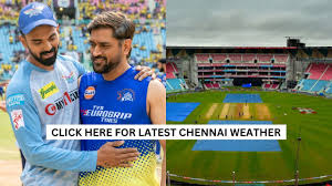 LSG vs CSK Weather Report and Pitch Report IPL 2024