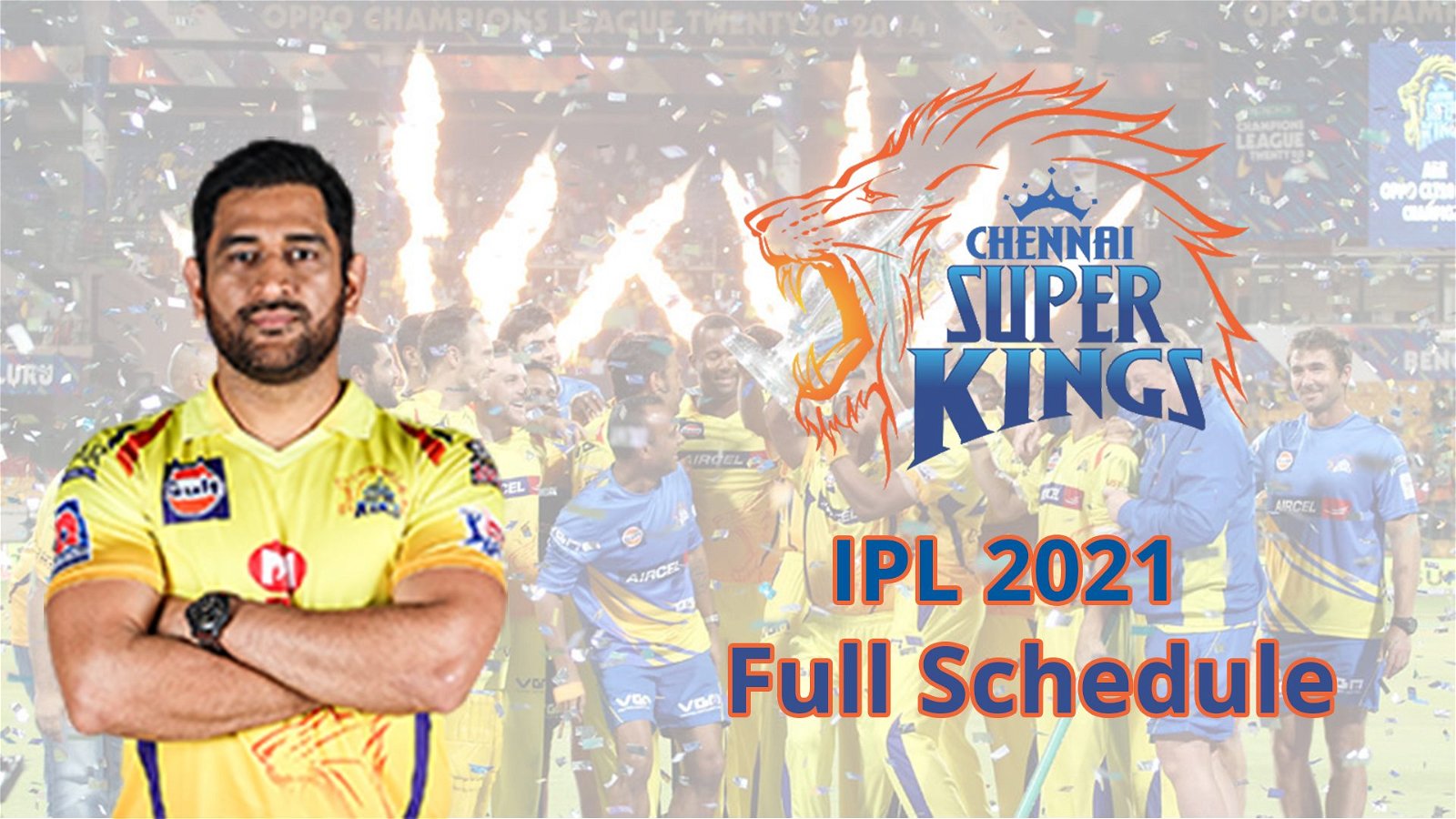 IPL 2021: Complete Schedule Of Chennai Super Kings (CSK) For The Tournament