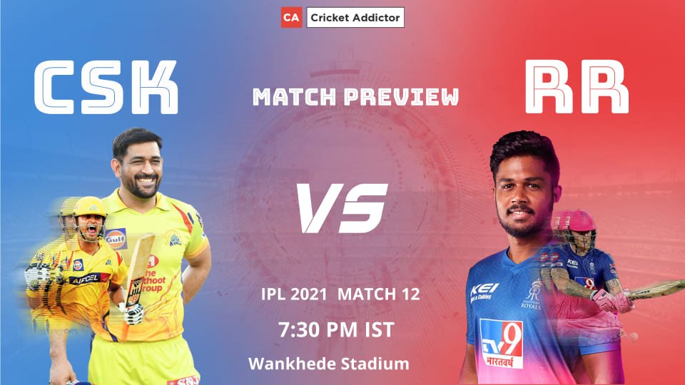 IPL 2021, Chennai Super Kings, Rajasthan Royals, CSK vs RR, Match Preview, Prediction