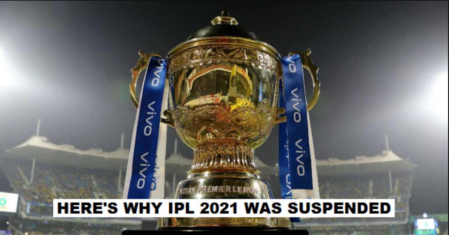 Reason Revealed: Here's Why IPL 2021 Was Suspended Indefinitely