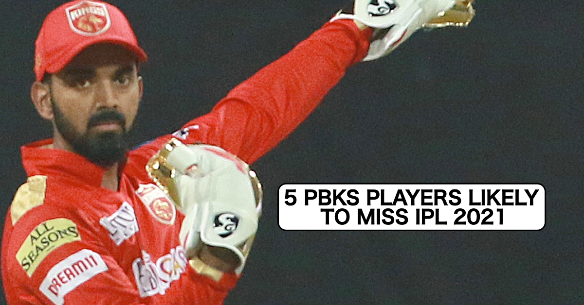 IPL 2021: 5 Punjab Kings (PBKS) Players Who Might Miss The UAE Leg Of The Tournament