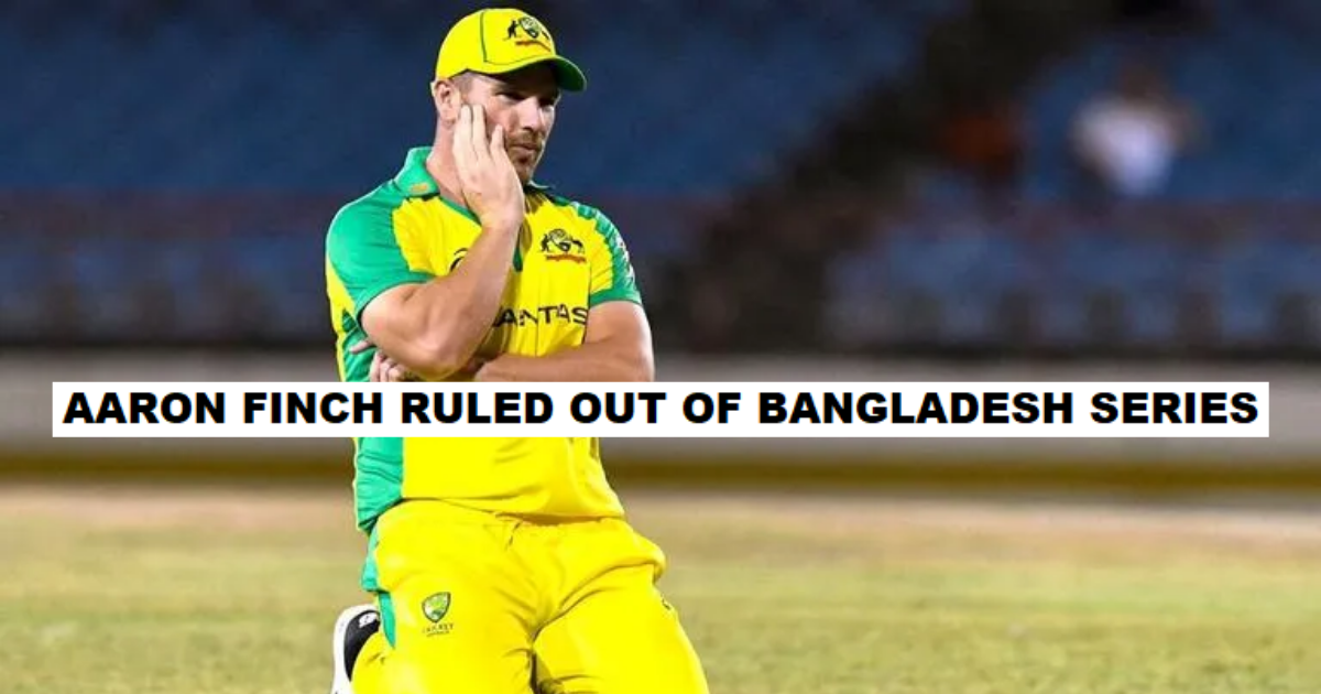 Aaron Finch Ruled Out Of Bangladesh Tour