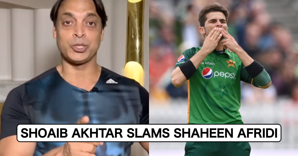 Shoaib Akhtar Slams Shaheen Afridi