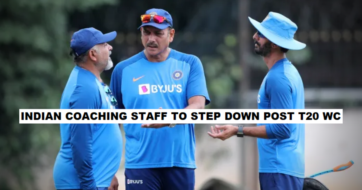 Indian Coaching Staff To Step Down After T20 World Cup 2021