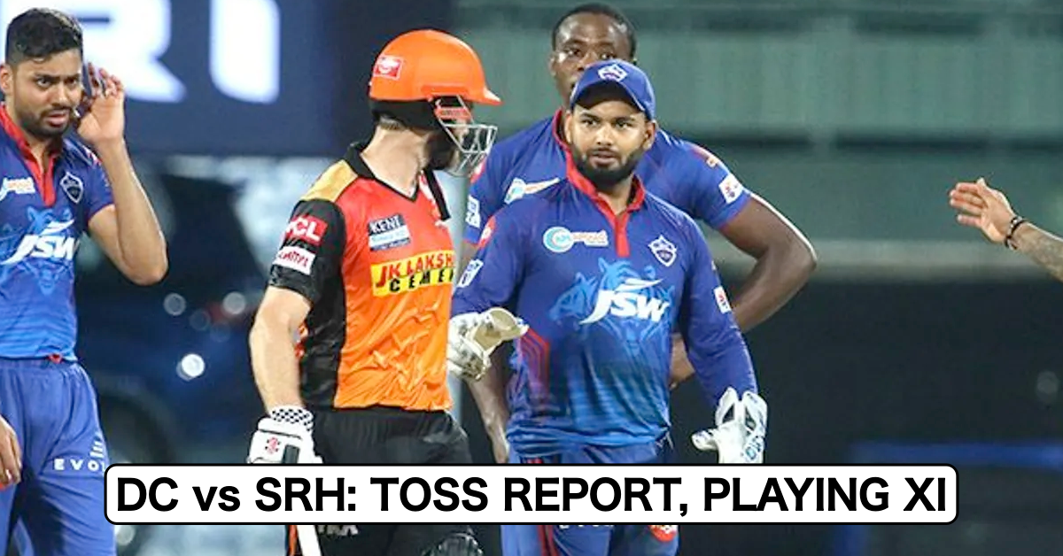 IPL 2021, Match 33: Delhi Capitals vs Sunrisers Hyderabad – Toss Report