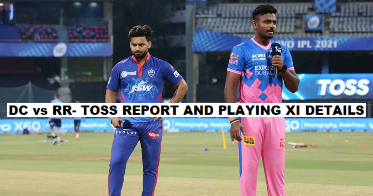 IPL 2021 Match 36: Delhi Capitals (DC) vs Rajasthan Royals (RR)- Toss Report