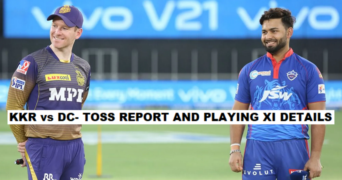 KKR vs DC- Toss Report, IPL 2021 Match 41