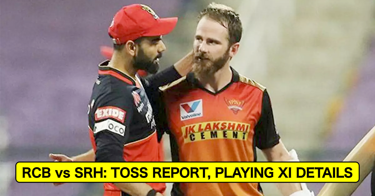 IPL 2021, Match 52: Royal Challengers Bangalore vs Sunrisers Hyderabad – Toss Report