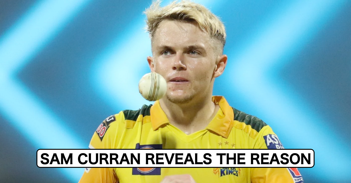 Sam Curran Reveals Why He Didn't Register His Name For IPL 2022 Auction