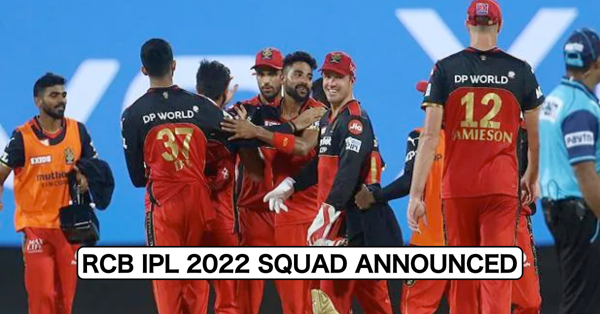 Royal Challengers Bangalore (RCB) Full Squad After IPL Auction 2022