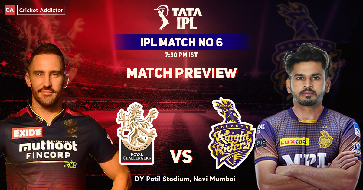 Royal Challengers Bangalore vs Kolkata Knight Riders Match Preview, IPL 2022, Match 06, RCB vs KKR