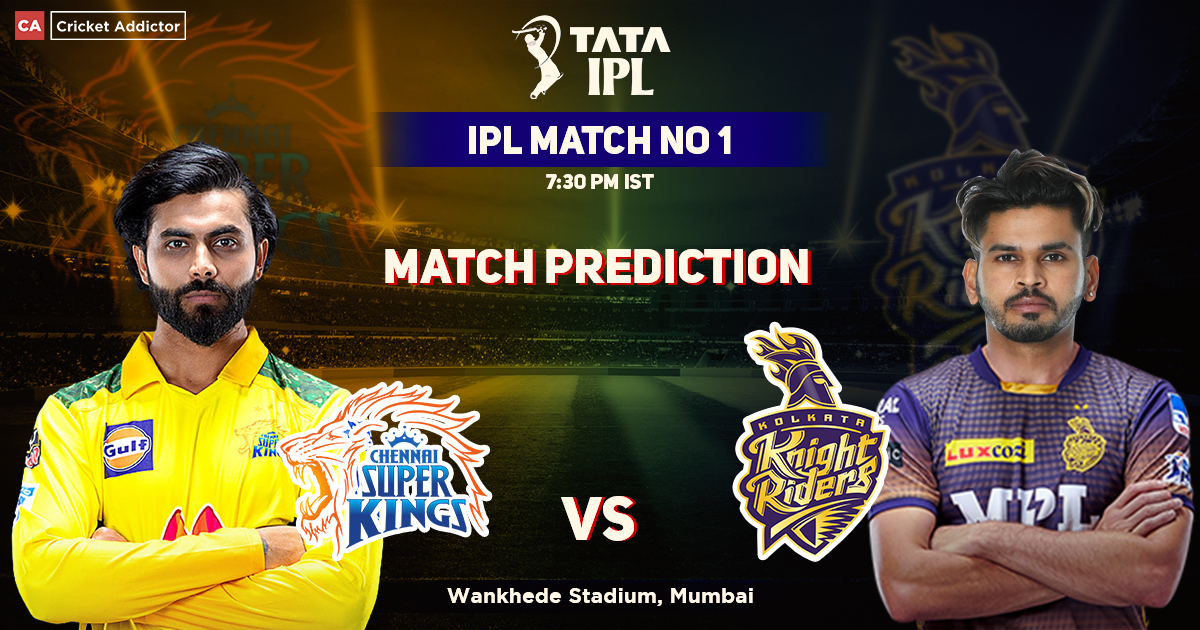 Chennai Super Kings vs Kolkata Knight Riders Prediction, Who Will Win the Match Between CSK vs KKR? IPL 2022, Match 01, CSK vs KKR