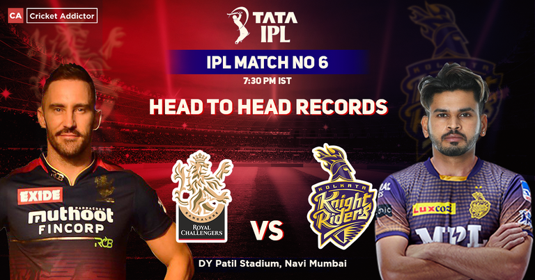 Royal Challengers Bangalore vs Kolkata Knight Riders Head To Head, IPL 2022, Match 06, RCB vs KKR