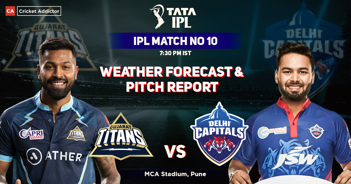 Gujarat Titans vs Delhi Capitals Weather Forecast And Pitch Report, IPL 2022, Match 10, GT vs DC