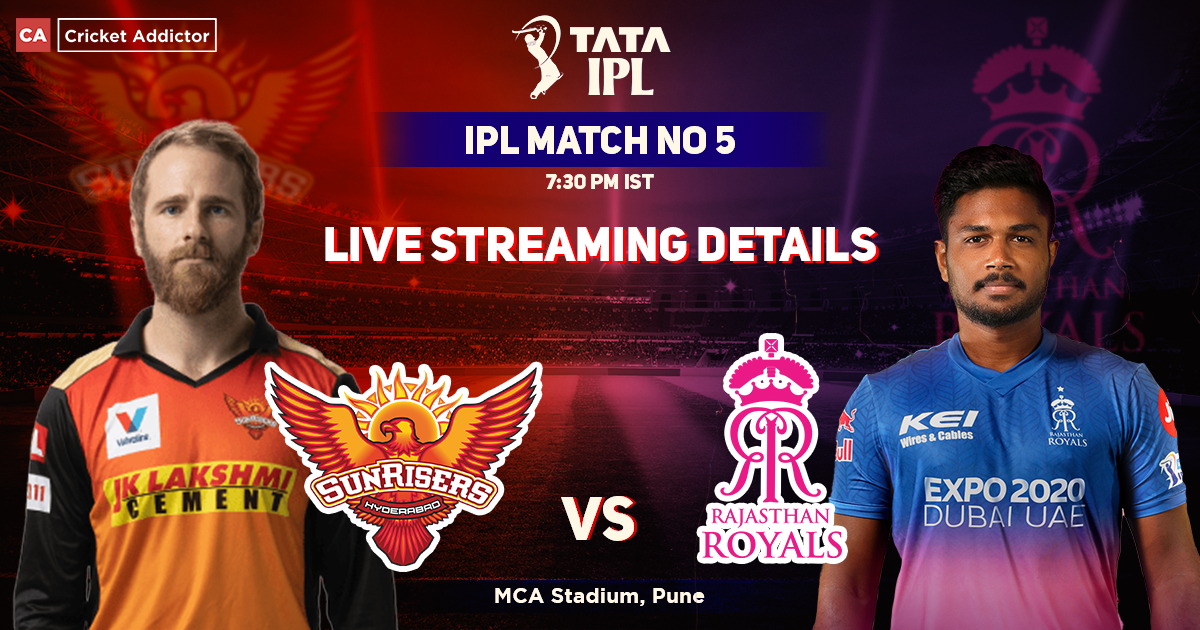 Sunrisers Hyderabad vs Rajasthan Royals Live Streaming When And Where To Watch SRH vs RR Live In Your Country? IPL 2022, Match 05, SRH vs RR