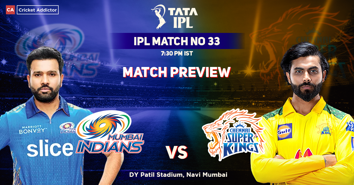 Mumbai Indians vs Chennai Super Kings Match Preview, IPL 2022, Match 33, MI vs CSK