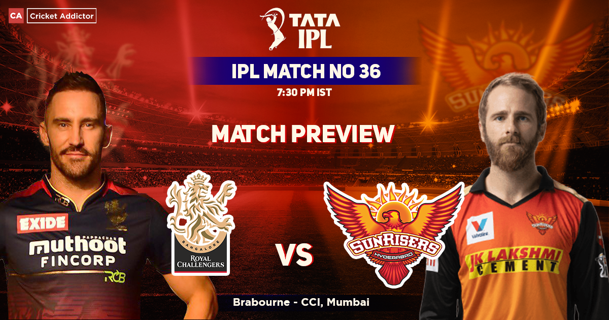 Royal Challengers Bangalore vs SunRisers Hyderabad Match Preview, IPL 2022, Match 36, RCB vs SRH