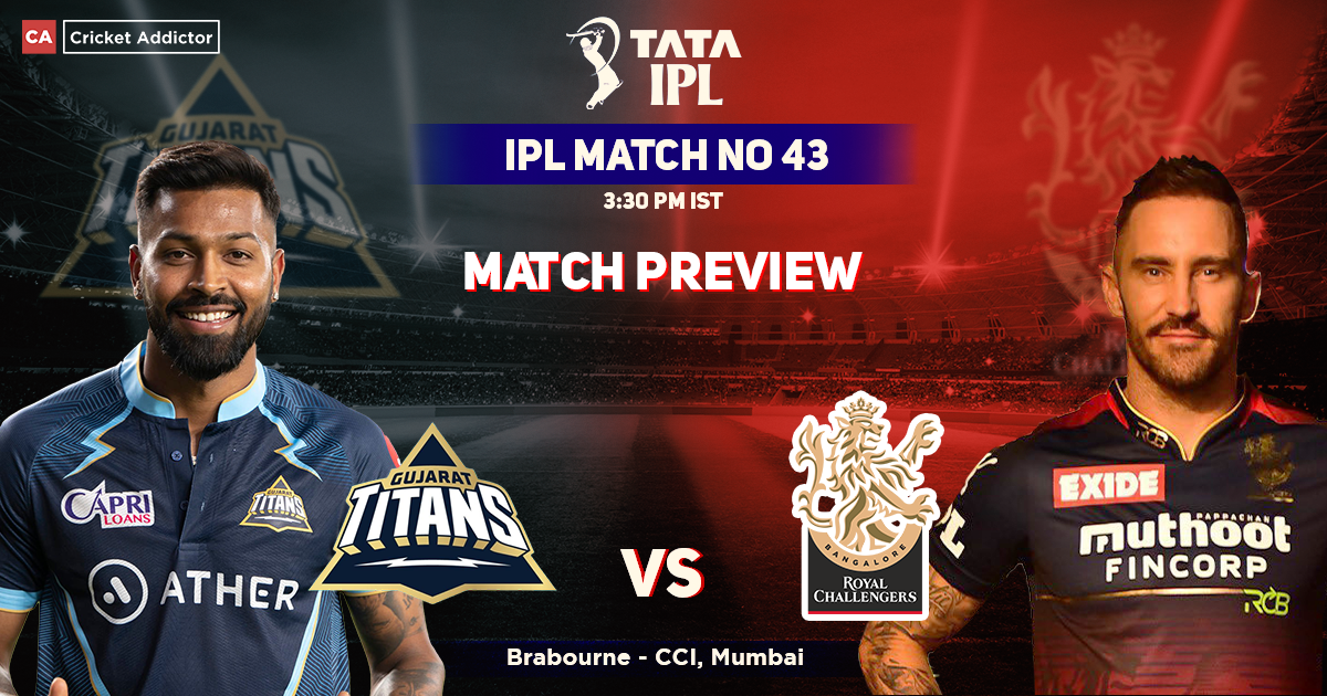 Gujarat Titans vs Royal Challengers Bangalore Match Preview, IPL 2022, Match 43, GT vs RCB