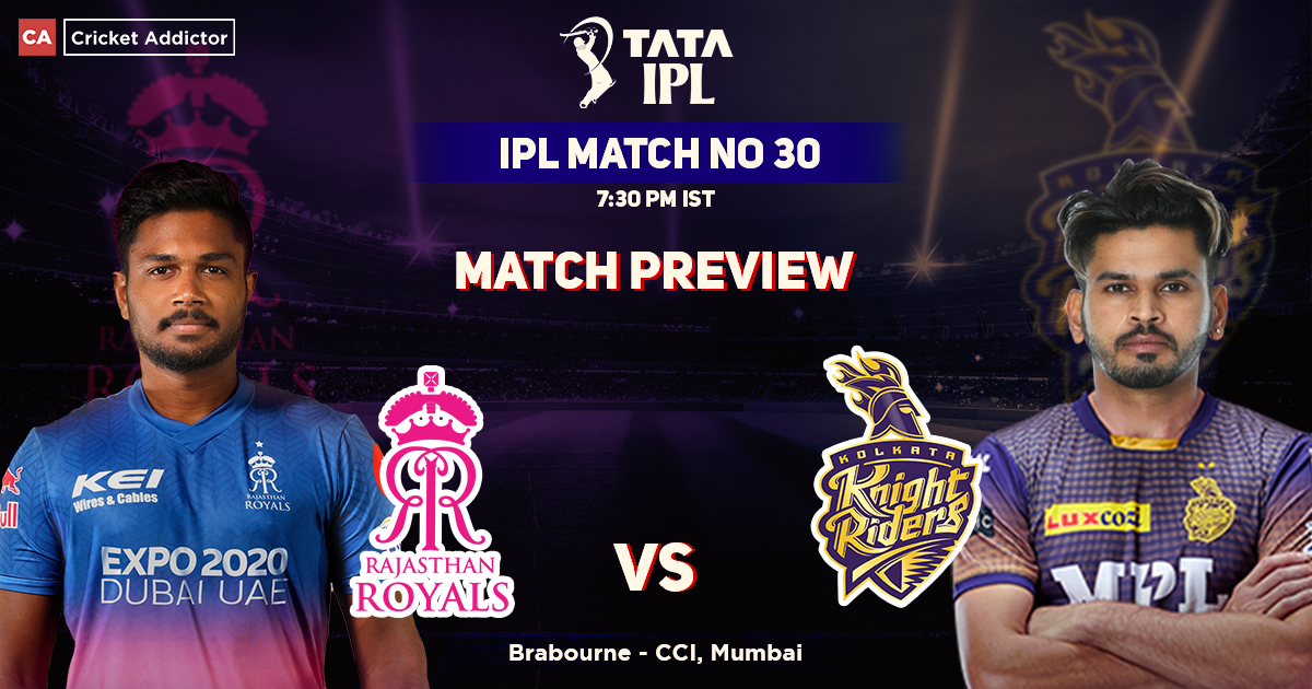 Rajasthan Royals vs Kolkata Knight Riders Match Preview, IPL 2022, Match 30, RR vs KKR