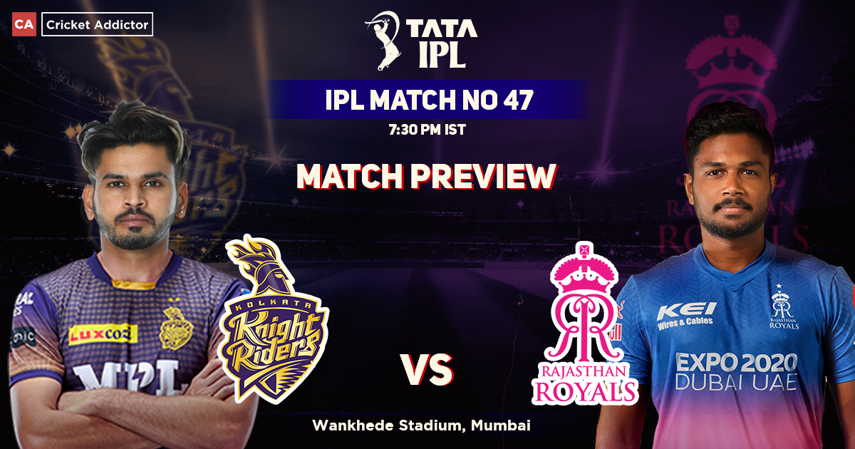 Kolkata Knight Riders vs Rajasthan Royals Match Preview, IPL 2022, Match 47, KKR vs RR