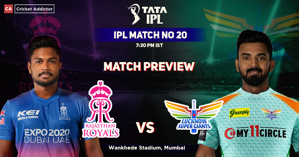 Rajasthan Royals vs Lucknow Super Giants, Match Preview- IPL 2022, Match 20 RR vs LSG