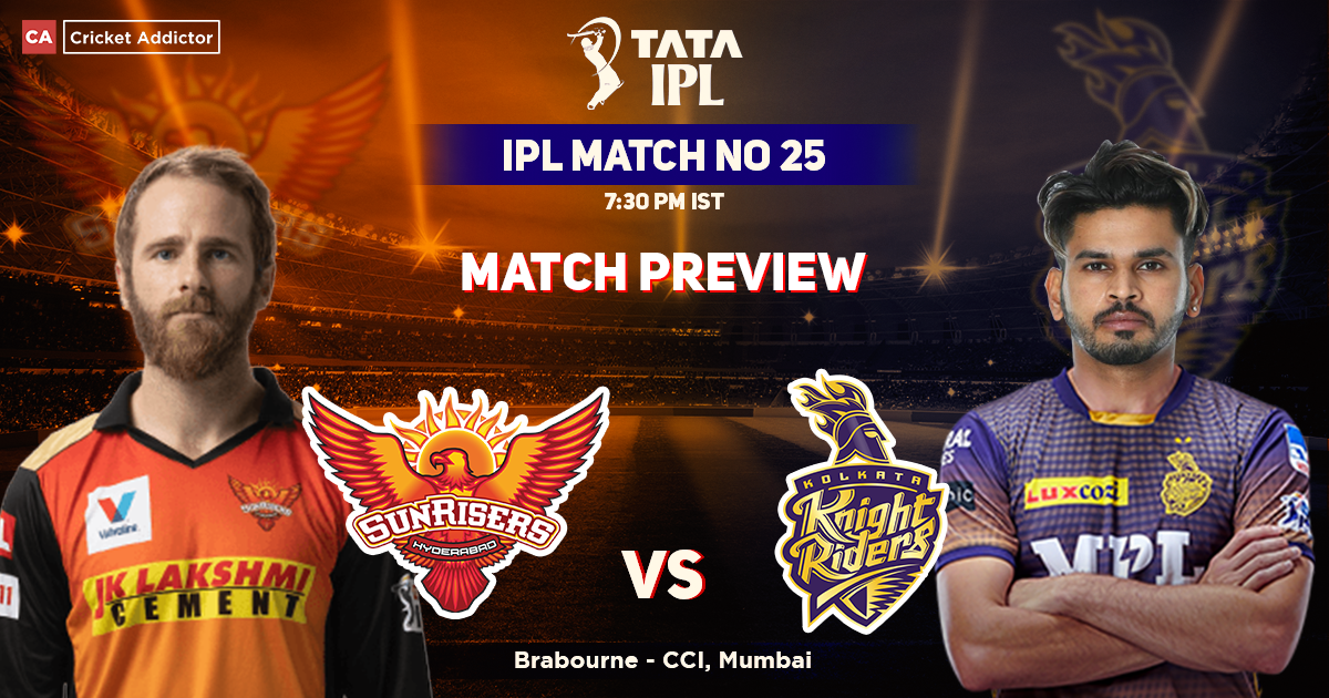 Sunrisers Hyderabad vs Kolkata Knight Riders, Match Preview- IPL 2022, Match 25 SRH vs KKR