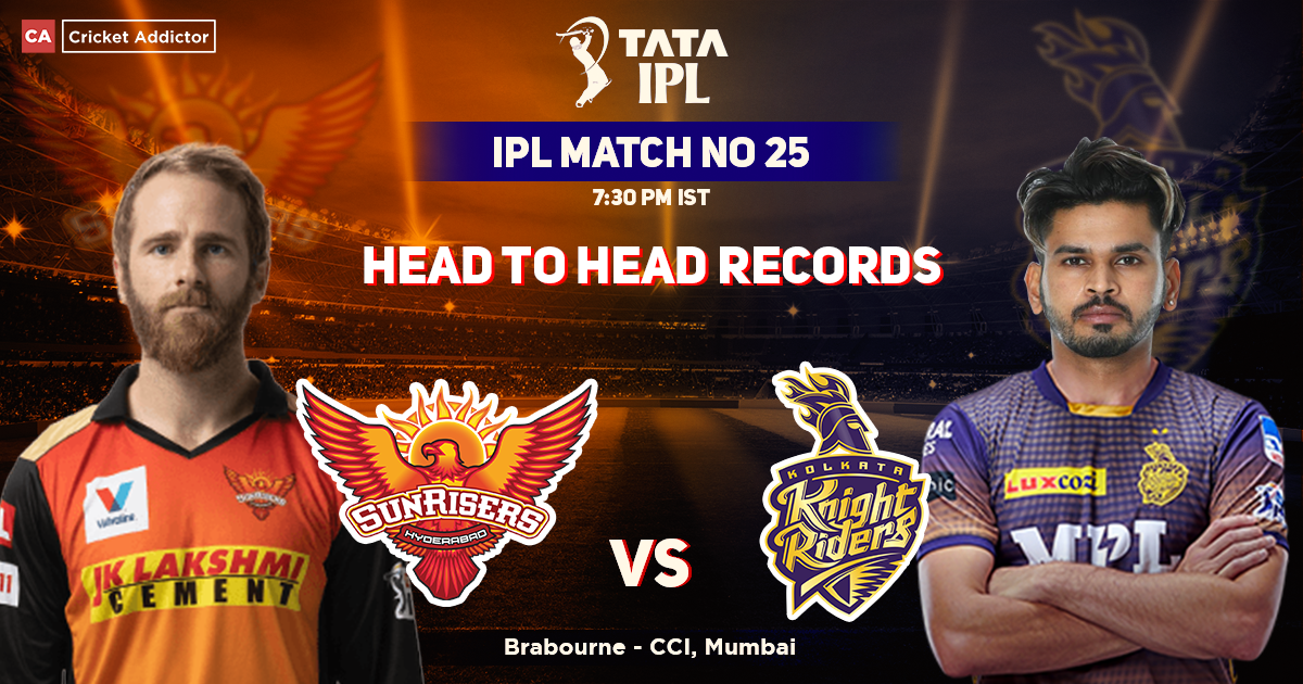 Sunrisers Hyderabad vs Kolkata Knight Riders Head to Head Records SRH's Head-to-Head Record Against KKR – IPL 2022, Match 25