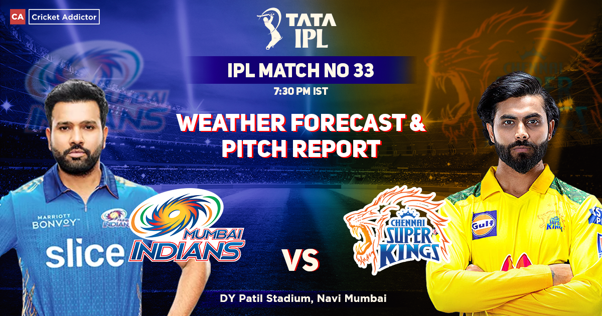 Mumbai Indians vs Chennai Super Kings Weather Forecast And Pitch Report, IPL 2022, Match 33, MI vs CSK