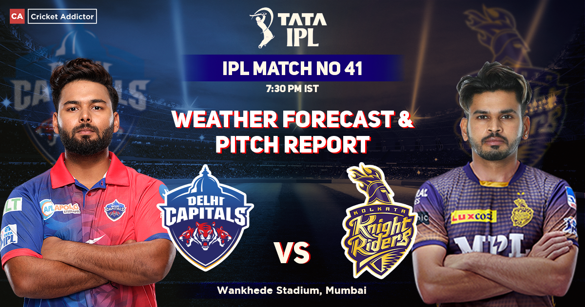 Delhi Capitals vs Kolkata Knight Riders Weather Forecast And Pitch Report, IPL 2022, Match 41, DC vs KKR