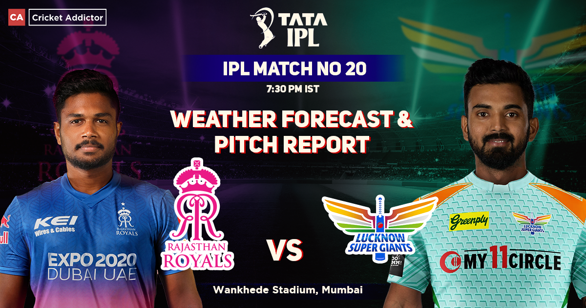 Rajasthan Royals vs Lucknow Super Giants: Weather Forecast And Pitch Report of Wankhede Stadium in Mumbai- IPL 2022 Match 20