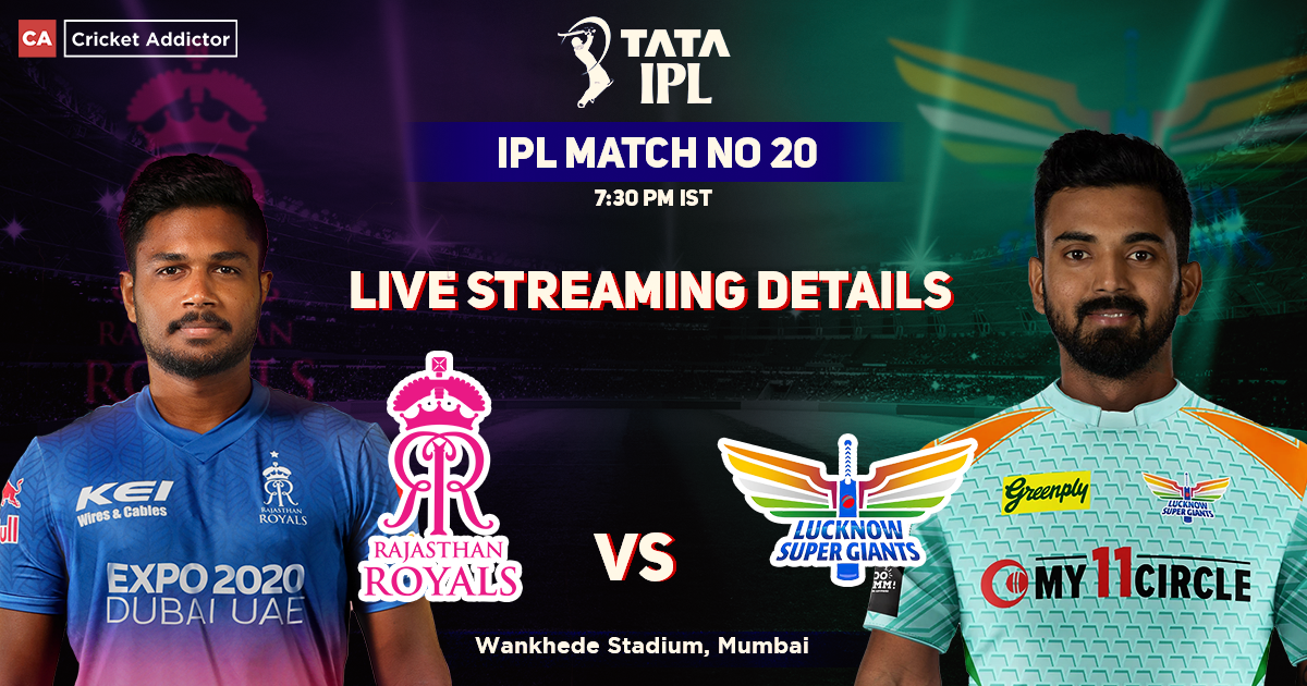 Rajasthan Royals vs Lucknow Supergiants Live Streaming Details- When And Where To Watch RR vs LSG Live In Your Country? IPL 2022 Match 20