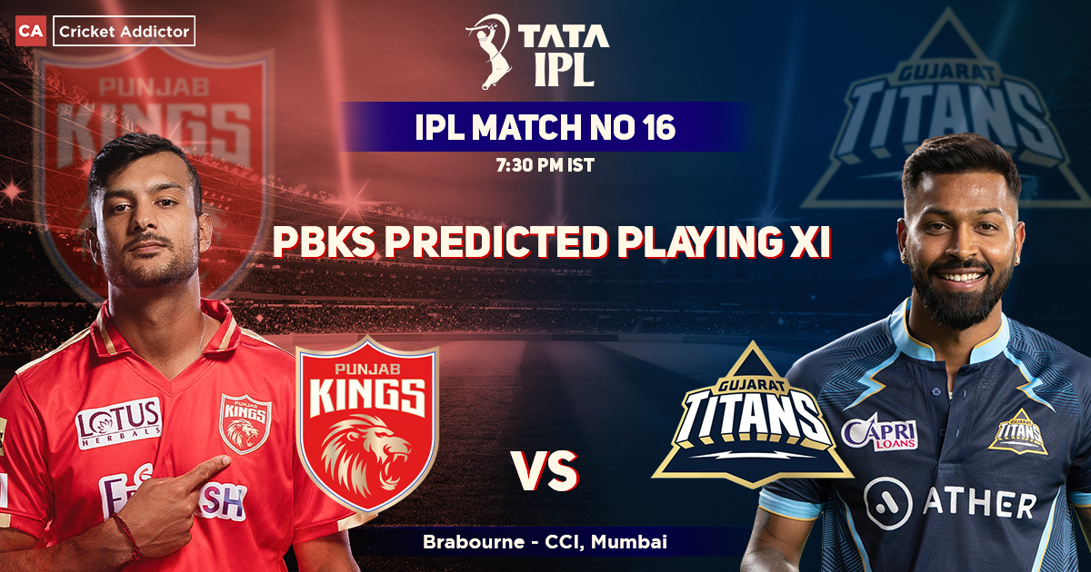 Punjab Kings vs Gujarat Titans, PBKS Playing 11 vs GT (Predicted), IPL 2022, Match 16, PBKS vs GT