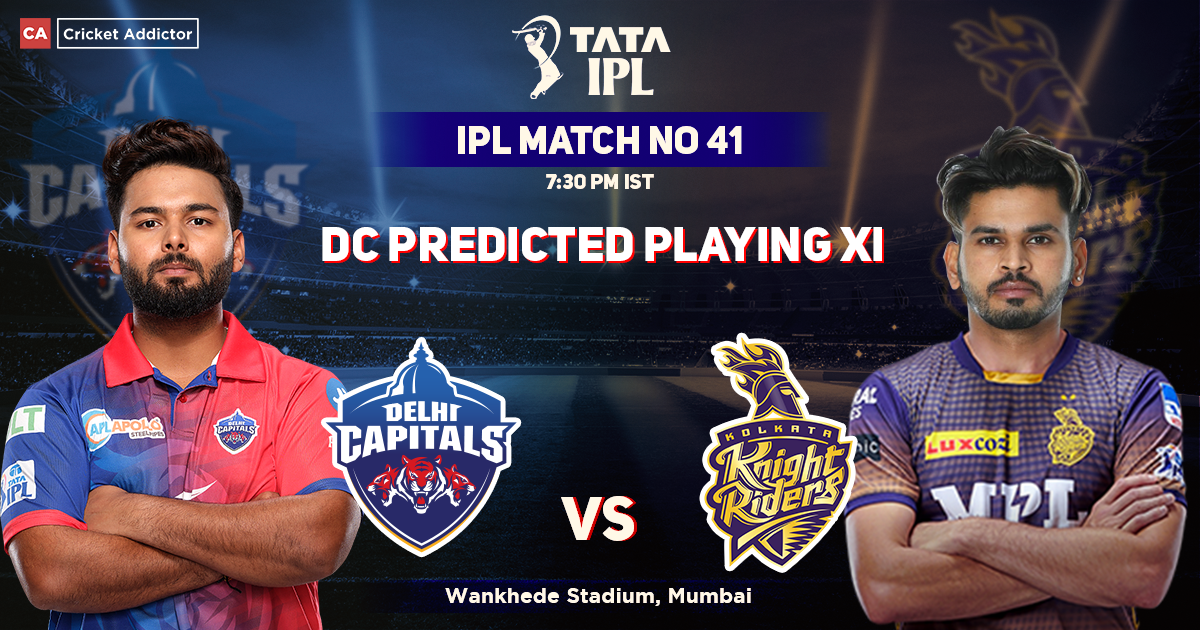 Delhi Capitals vs Kolkata Knight Riders, DC Playing 11 vs KKR (Predicted), IPL 2022, Match 41, DC vs KKR