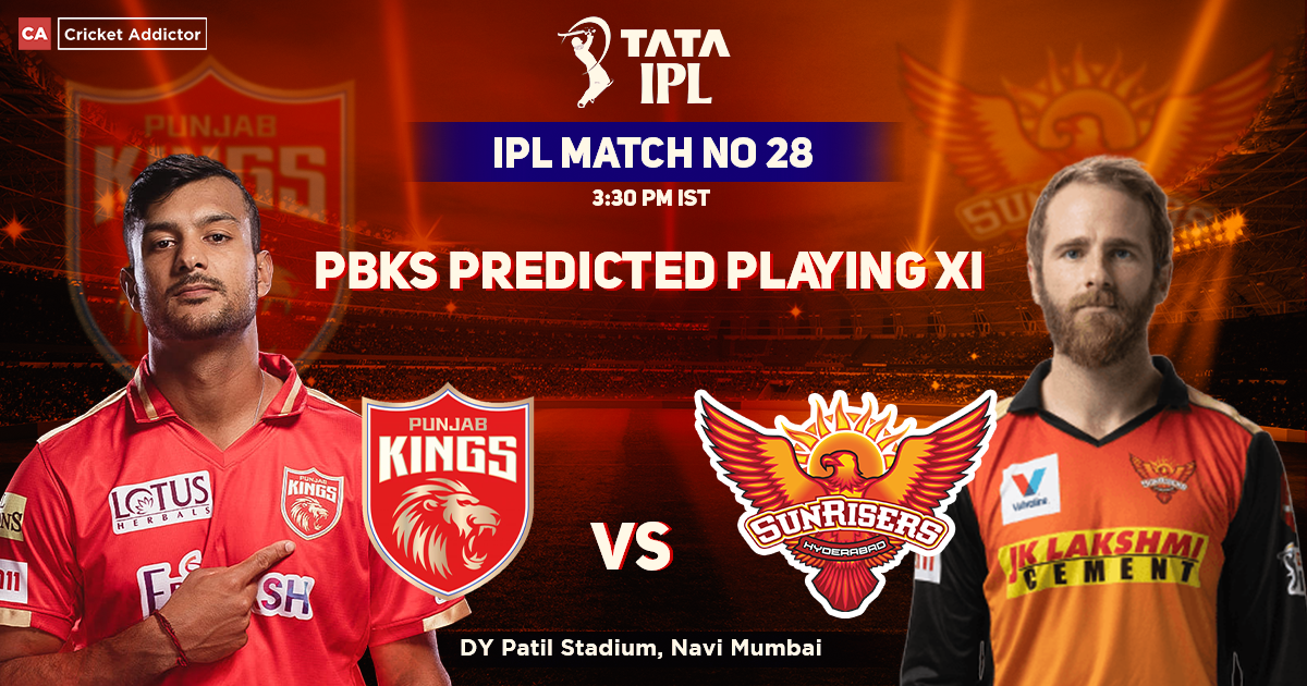 Punjab Kings vs SunRisers Hyderabad, PBKS Playing 11 vs SRH (Predicted), IPL 2022, Match 28, PBKS vs SRH