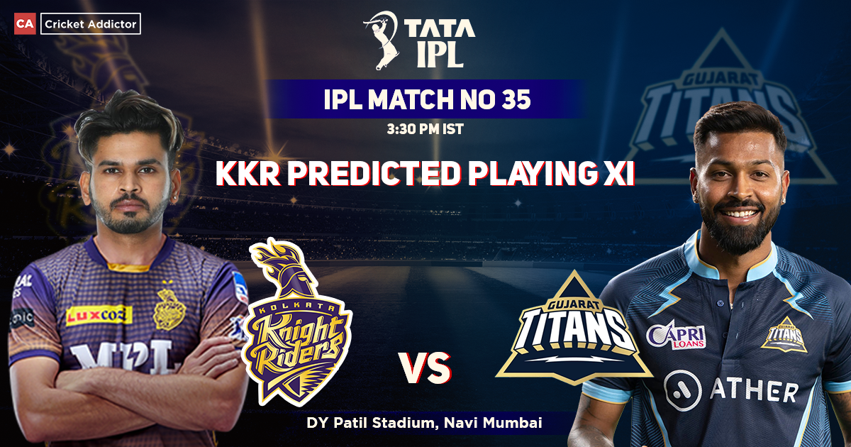 Kolkata Knight Riders vs Gujarat Titans, KKR Playing 11 vs GT (Predicted), IPL 2022, Match 35, KKR vs GT