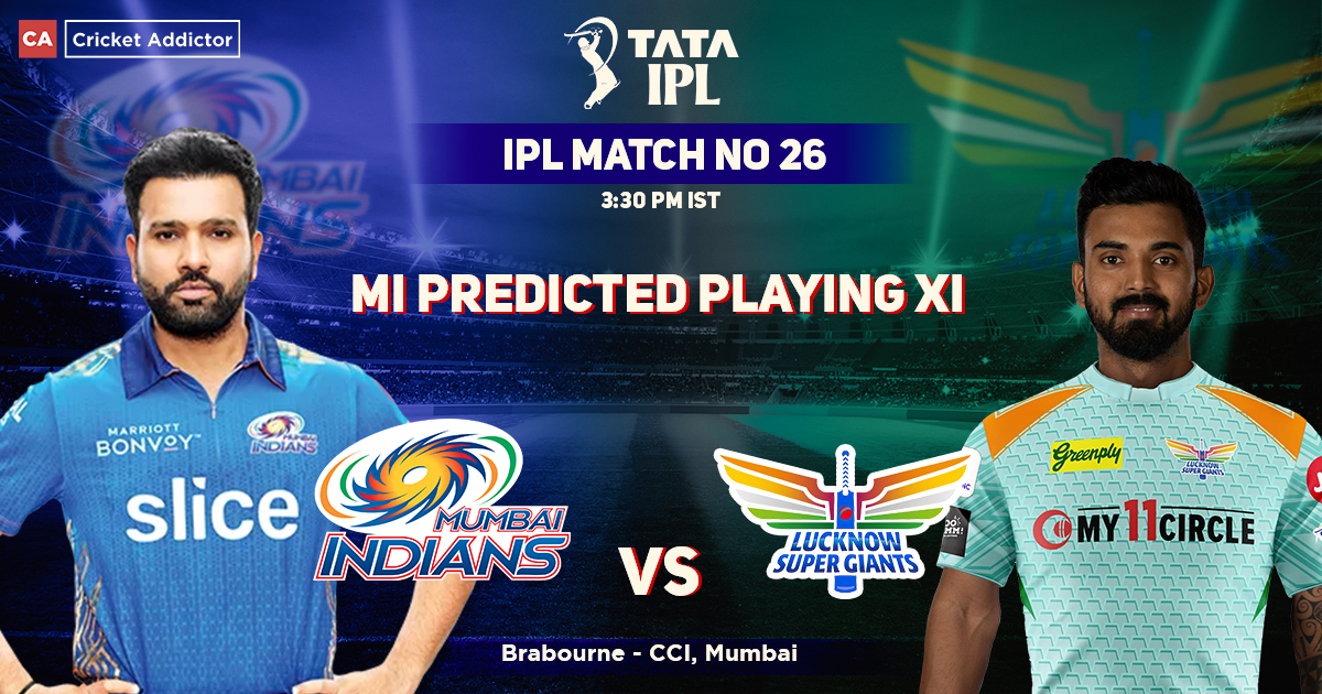 Mumbai Indians vs Lucknow Super Giants, MI Playing 11 vs LSG (Predicted), IPL 2022, Match 26, MI vs LSG