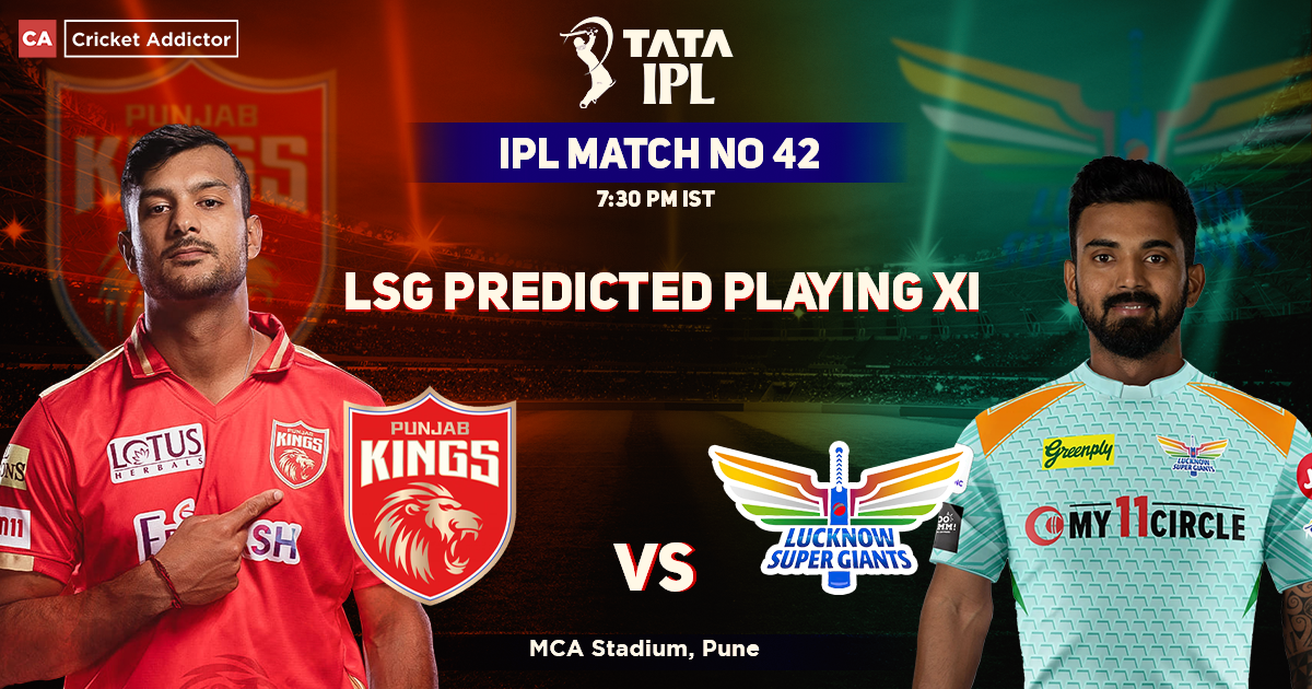 Punjab Kings vs Lucknow Supergiants, LSG Playing 11 vs PBKS (Predicted), IPL 2022, Match 42, PBKS vs LSG