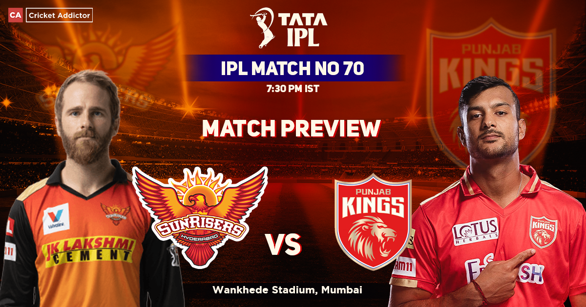 Sunrisers Hyderabad vs Punjab Kings Match Preview, IPL 2022, Match 70, SRH vs PBKS