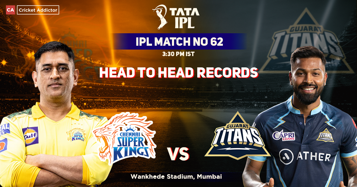 Chennai Super Kings vs Gujarat Titans Head To Head Records, IPL 2022, Match 62, CSK vs GT