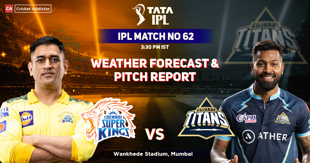 Chennai Super Kings vs Gujarat Titans Pitch Report And Weather Forecast, IPL 2022, Match 62, CSK vs GT