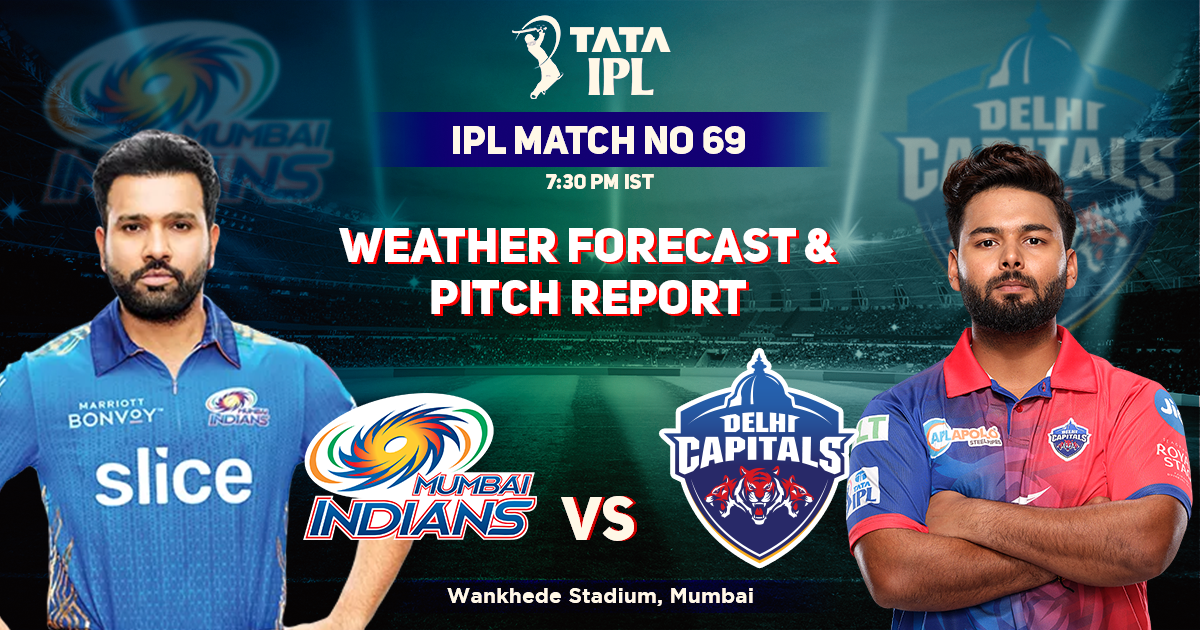 Mumbai Indians vs Delhi Capitals: Weather Forecast And Pitch Report of Wankhede Stadium in Mumbai- IPL 2022 Match 69