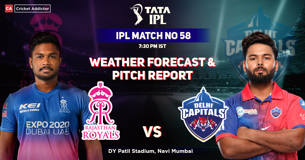 Rajasthan Royals vs Delhi Capitals Weather Forecast And Pitch Report, IPL 2022, Match 58, RR vs DC
