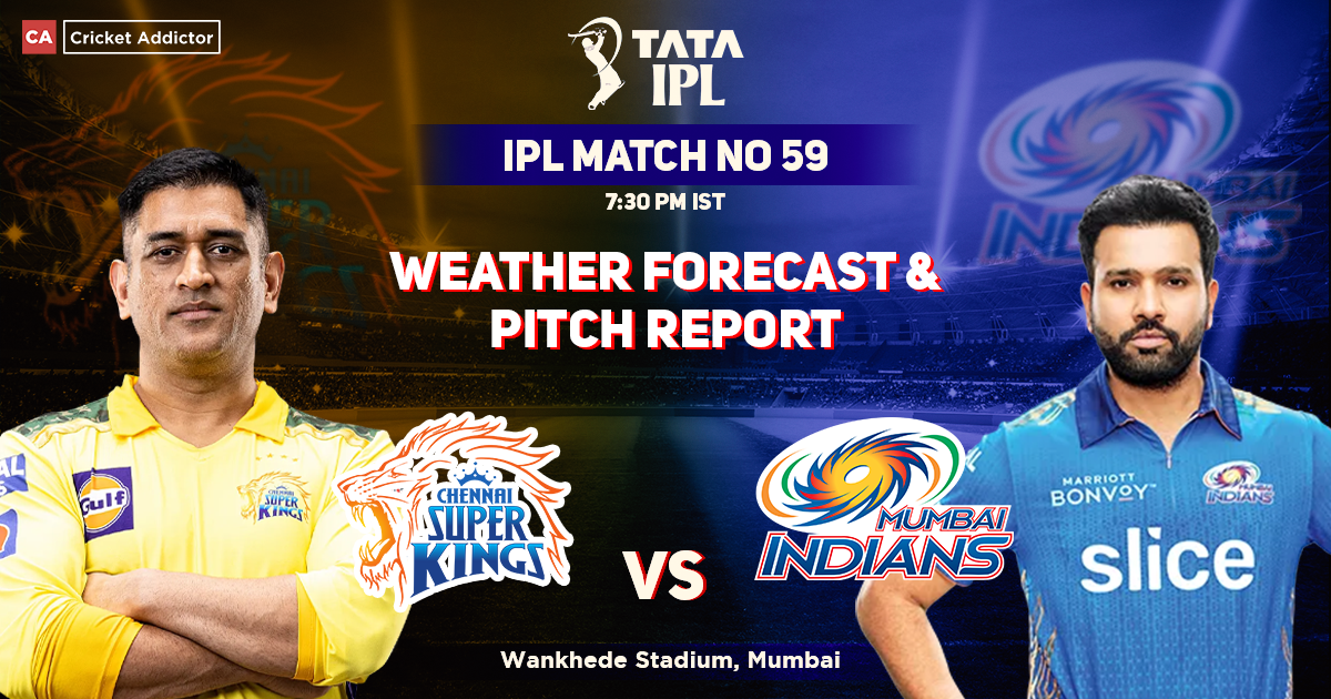 Chennai Super Kings vs Mumbai Indians: Weather Forecast And Pitch Report of Wankhede Stadium in Mumbai- IPL 2022 Match 59