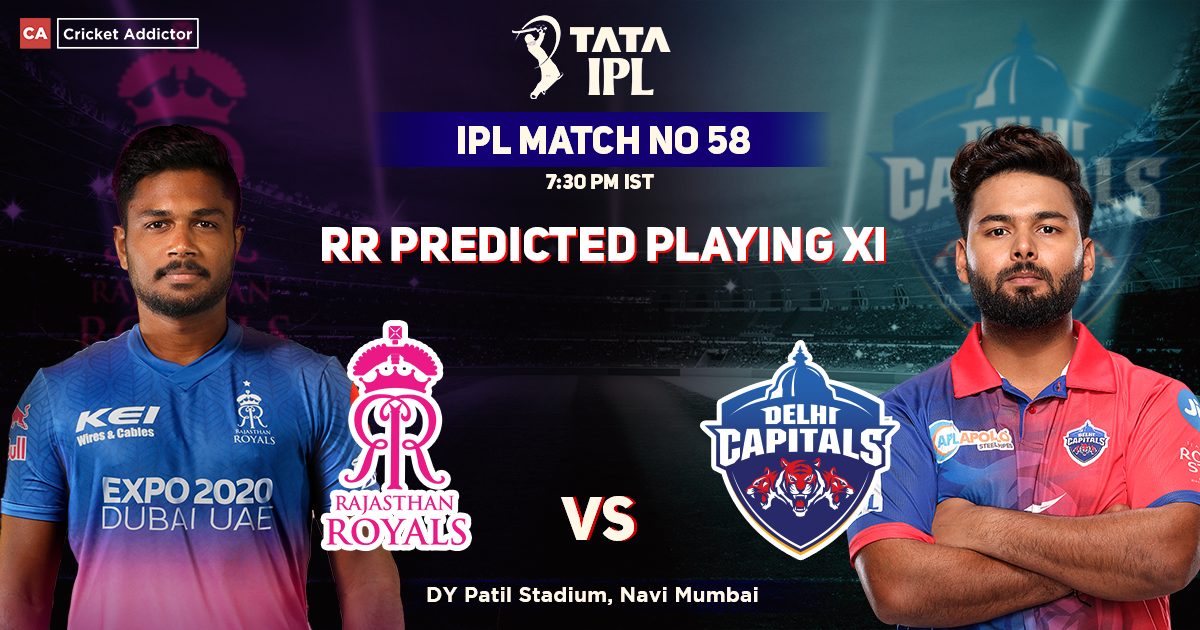 Rajasthan Royals vs Delhi Capitals, RR Playing 11 vs DC (Predicted), IPL 2022, Match 58, RR vs DC