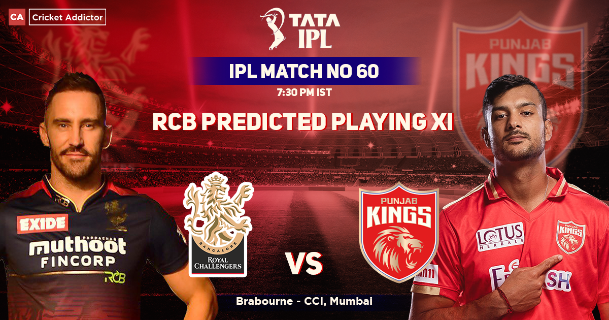 Royal Challengers Bangalore vs Punjab Kings, RCB Playing 11 vs PBKS (Predicted), IPL 2022, Match 60, RCB vs PBKS