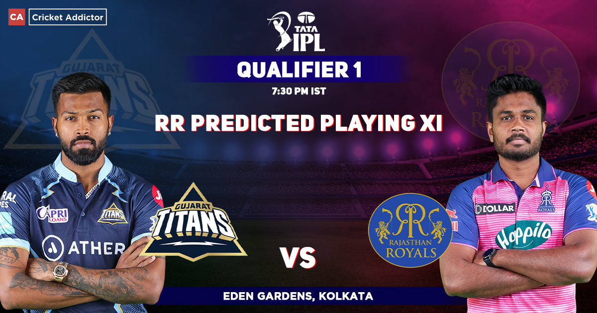 Gujarat Titans vs Rajasthan Royals, RR Playing 11 vs GT (Predicted), IPL 2022, Qualifier 1, GT vs RR