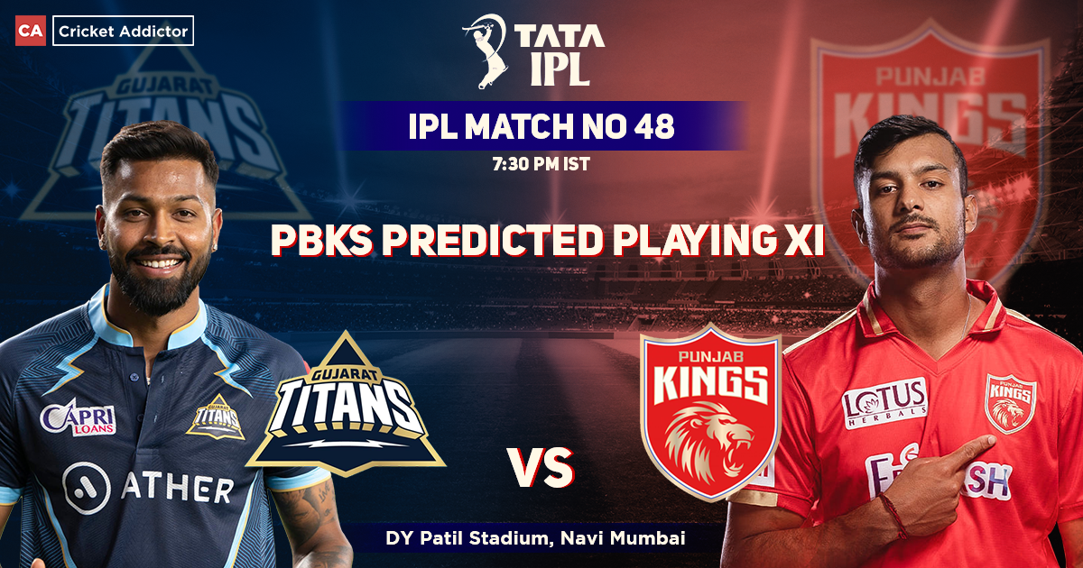 Gujarat Titans vs Punjab Kings, PBKS Playing 11 vs GT (Predicted), IPL 2022, Match 48, GT vs PBKS